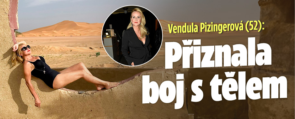 Vendula Pizingerová (52): Přiznala boj s tělem