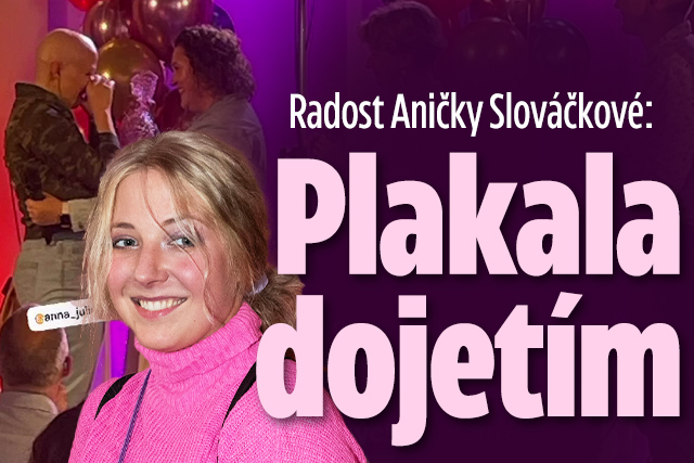 Radost s rakovinou bojující Aničky Slováčkové: Plakala dojetím